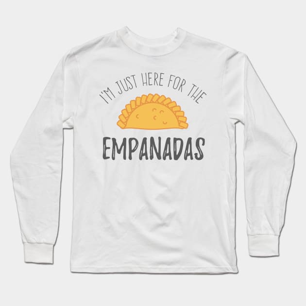 Here for empanadas Long Sleeve T-Shirt by verde